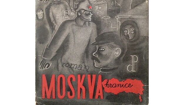 Jiří Weil: Moskva-hranice. Družstevní práce, 1937. Zdroj: Databazeknih.cz 